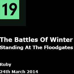 19. The Battles Of Winter - Standing At The Floodgates